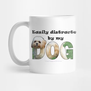 Easily distracted by my dog - Cavachon oil painting word art Mug